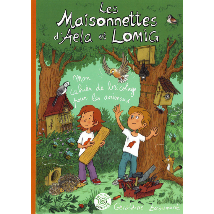 LES MAISONNETTES D'AELA ET LOMIG, Mon cahier de bricolage pour les animaux