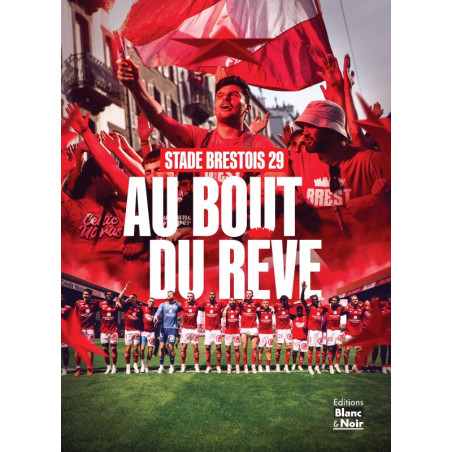 STADE BRESTOIS 29 : Au bout du rêve