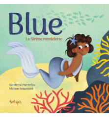 BLUE, La Sirène rondelette