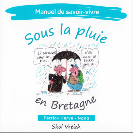 MANUEL DE SAVOIR-VIVRE Sous la pluie en Bretagne