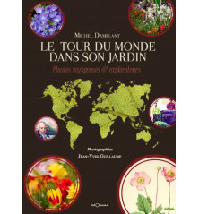 LE TOUR DU MONDE DANS SON JARDIN, Plantes voyageuses et explorateurs