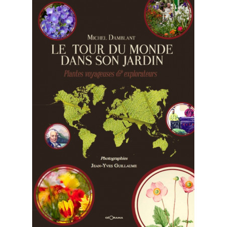 LE TOUR DU MONDE DANS SON JARDIN, Plantes voyageuses et explorateurs