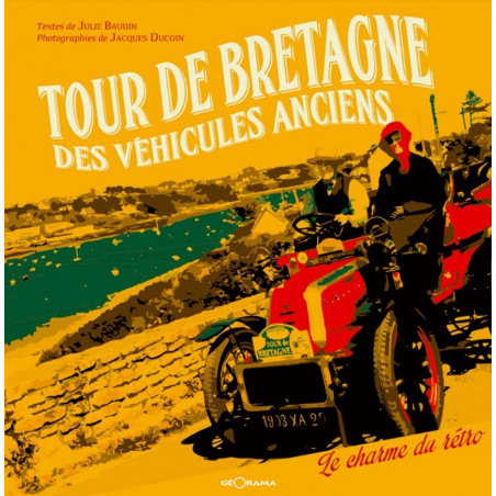 LE TOUR DE BRETAGNE DES VÉHICULES ANCIENS, Le charme du rétro