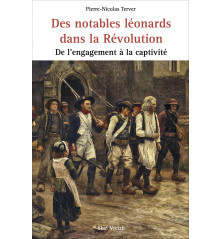 DES NOTABLES LÉONARDS DANS LA RÉVOLUTION, De l'engagement à la captivité