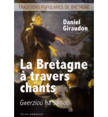 LA BRETAGNE A TRAVERS CHANTS, Gwerzioù ha sonioù