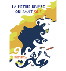 LA PETITE RIVIÈRE QUI AVAIT SOIF