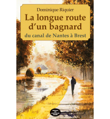 LA LONGUE ROUTE D'UN BAGNARD du canal de Nantes à Brest