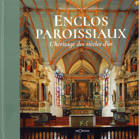 ENCLOS PAROISSIAUX L'héritage des siècles d'or